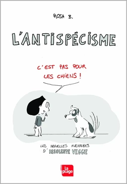 Insolente veggie 2 - L'Antispécisme, c'est pas pour les chiens