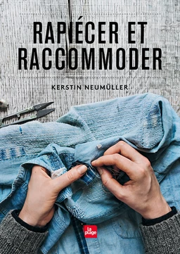 Rapiécer, raccommoder