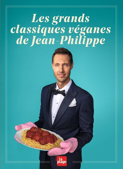 Les grands classiques véganes de Jean-Philippe - Jean-Philippe Cyr - La Plage