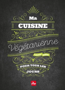 Ma cuisine végétarienne pour tous les jours NED