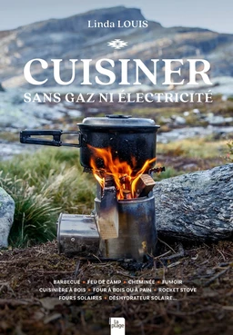 Cuisiner sans gaz ni electricité