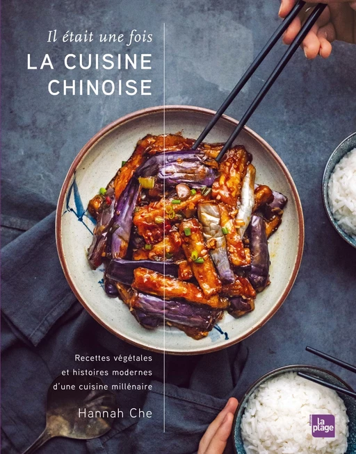 Il était une fois la cuisine chinoise - Hannah CHE - La Plage